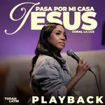Pasa por Mi Casa Jesús (Playback)
