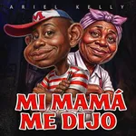 Mi Mamá Me Dijo