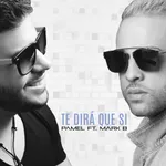 Te Dirá Que Si (feat. Mark B)