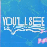 You'll See