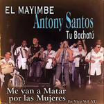 Me Van a Matar por las Mujeres. En Vivo, Vol. 7