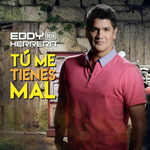Tú me tienes mal