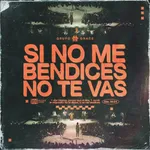 Si No Me Bendices No Te Vas