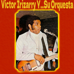 Victor Irizarry y...su Orquesta