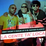 La Gente Ta' Loca (feat. El Mayor Clasico) [Remix]