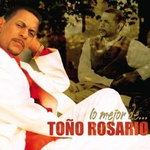 Lo mejor de... Toño Rosario