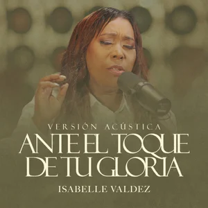 Ante El Toque De Tu Gloria (Acústico)
