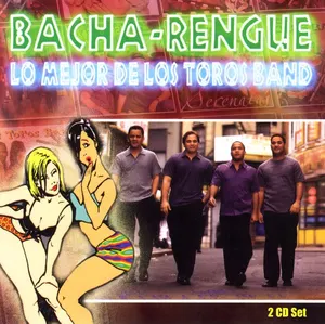 Bacha-rengue: Lo mejor de Los Toros Band