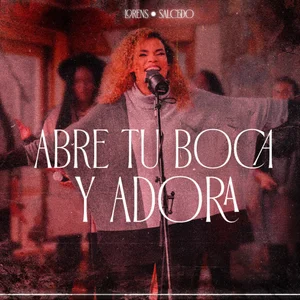 Abre Tu Boca y Adora