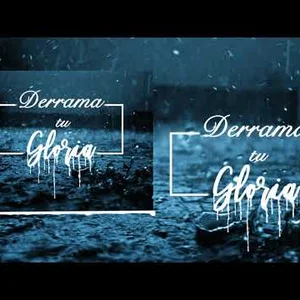 Derrama tu Gloria