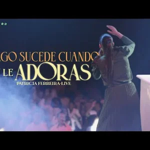 Algo Sucede Cuando Tú Le Adoras